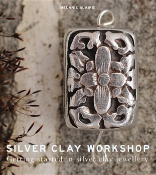 Paperback Silver Clay Workshop: Getting Started in Silver Clay Jewellery Book