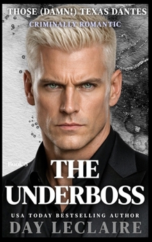 The Underboss: Those (Damn!) Texas Dantes, Book 5