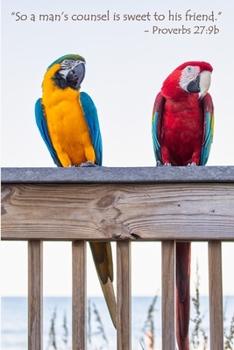 Paperback Proverbs 27: 9 b Scripture Journal: 120 page, 6" x 9", no content, lined, Scripture verse footers, original photo of parrots on cov Book