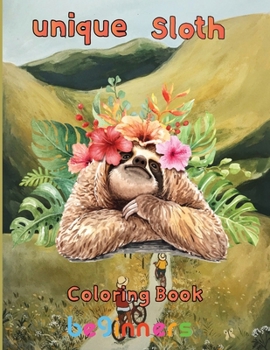 Paperback unique Sloth Coloring book beginners: 8.5''x11''/ sloth coloring book