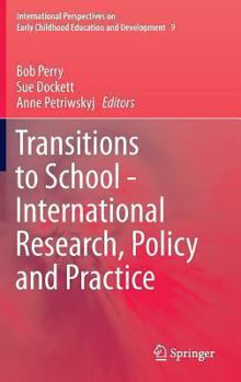 Transitions to School - International Research, Policy and Practice (International perspectives on early childhood education and development)