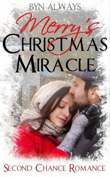Merry's Christmas Miracle : A Second Chance Holiday Romance