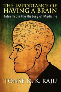 Paperback The Importance of Having a Brain: Tales from the History of Medicine Book