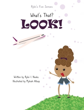 Rylei's Five Senses: What's That? Look!