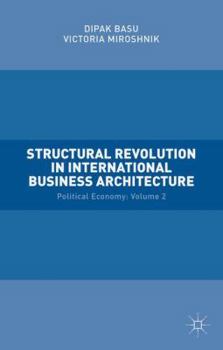 Hardcover Structural Revolution in International Business Architecture: Volume 2: Political Economy Book