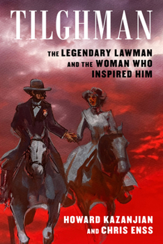 Paperback Tilghman: The Legendary Lawman and the Woman Who Inspired Him Book