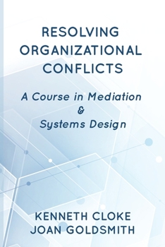 Paperback Resolving Organizational Conflicts: A Course on Mediation & Systems Design Book