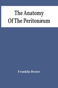 Paperback The Anatomy Of The Peritonæum Book