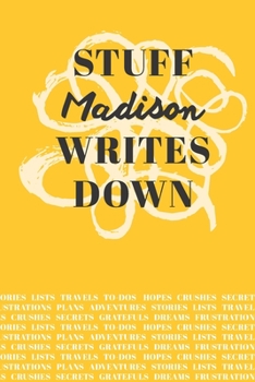 Paperback Stuff Madison Writes Down: Personalized Journal / Notebook (6 x 9 inch) with 110 wide ruled pages inside [Mustard Yellow] Book