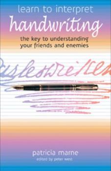 Paperback Learn to Interpret Handwriting: The Key to Understanding Your Friends and Enemies Book