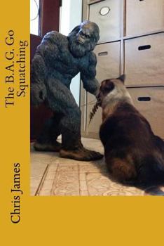 Paperback The B.A.G. Go Squatching Book