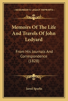 Paperback Memoirs Of The Life And Travels Of John Ledyard: From His Journals And Correspondence (1828) Book