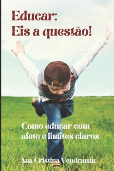 Paperback Educar: Eis a Questão! [Portuguese] Book
