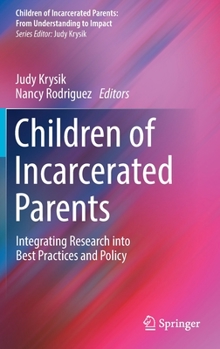 Hardcover Children of Incarcerated Parents: Integrating Research Into Best Practices and Policy Book