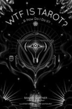 Wtf Is Tarot?: ...& How Do I Do It? Book Cover