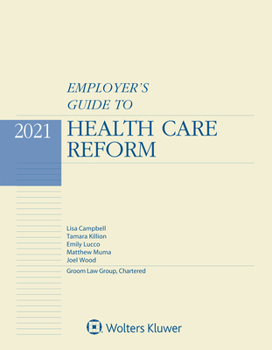 Paperback Employer's Guide to Health Care Reform: 2021 Edition Book