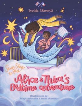 Paperback Seven Steps to Bed: Alice & Thea's Bedtime Adventure Book