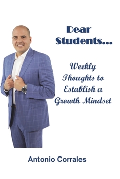Paperback Dear Students...: Weekly Thoughts to Establish a Growth Mindset Book
