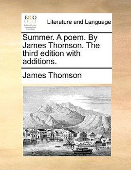 Paperback Summer. a Poem. by James Thomson. the Third Edition with Additions. Book