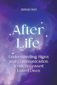 Paperback Afterlife: Understanding Signs and Communication from Deceased Loved Ones Book