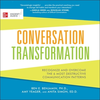 MP3 CD Conversation Transformation: Recognize and Overcome the 6 Most Destructive Communication Patterns Book