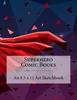 Paperback Superhero Comic Books: An 8.5 x 11 Art Sketchbook Book