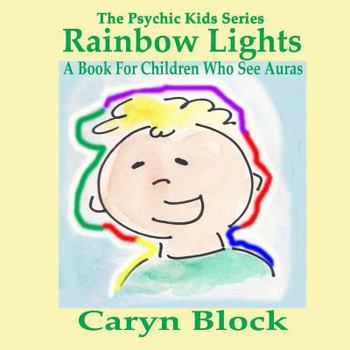 Paperback Rainbow Lights: A Book for Children Who See Auras Book