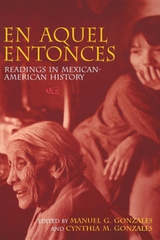 Paperback En Aquel Entonces: Readings in Mexican-American History Book