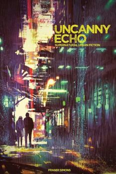 Paperback Uncanny Echo: Supernatural Urban Fiction Roleplaying Book