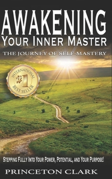 Paperback Awakening Your Inner Master: The Journey of Self Mastery Book