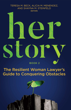 Her Story 2 : The Resilient Woman Lawyers Guide to Conquering Obstacles