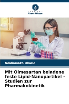 Paperback Mit Olmesartan beladene feste Lipid-Nanopartikel - Studien zur Pharmakokinetik [German] Book