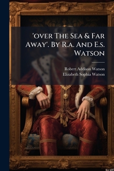 Paperback 'over The Sea & Far Away'. By R.a. And E.s. Watson Book