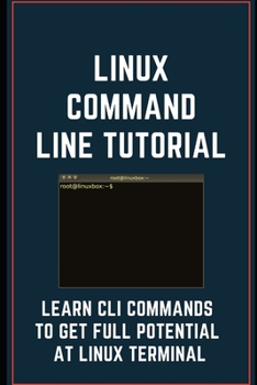 Paperback Linux Command Line Tutorial: Learn CLI commands to get full potential at linux terminal Book