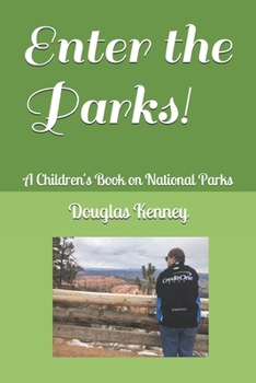 Paperback Enter the Parks!: A Children's Book on National Parks Book