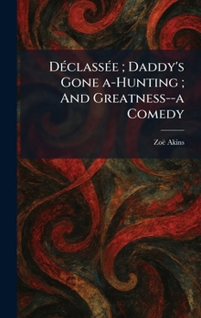 Hardcover DÃ(c)classÃ(c)e; Daddy's Gone A-Hunting; And Greatness--a Comedy Book