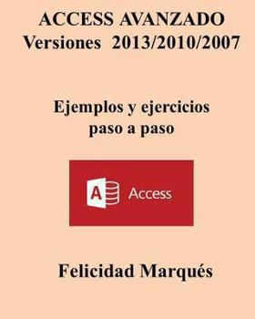 Paperback Access Avanzado Versiones 2013/2010/2007 Ejemplos Y Ejercicios Paso a Paso [Spanish] Book