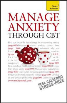 Paperback Manage Anxiety Through CBT Book