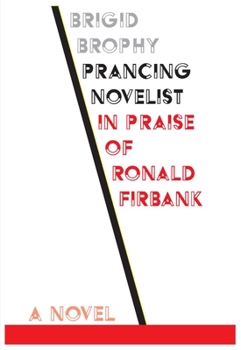 Paperback Prancing Novelist: In Praise of Ronald Firbank Book