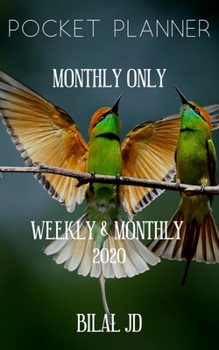 POCKET PLANNER MONTHLY ONLY: WEEKLY MONTHLY PLANNER 2020: 2020 CALENDAR: JAN 1st - DEC 31