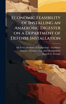 Economic Feasibility of Installing an Anaerobic Digester on a Department of Defense Installation
