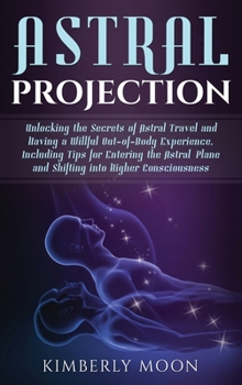 Proyecci n astral: Desvelando los book by Kimberly Moon