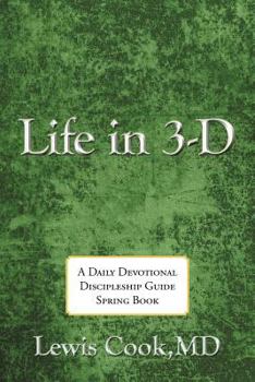 Paperback Life in 3-D: A Daily Devotional Discipleship Guide (Spring Book) Book