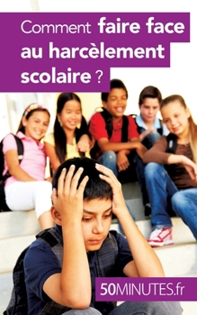 Paperback Comment faire face au harcèlement scolaire ? [French] Book