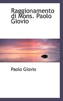 Paperback Raggionamento Di Mons. Paolo Giovio Book