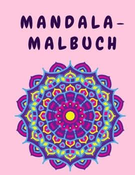 Paperback Mandala-Malbuch: Blumen-Mandalas-Malbuch f?r Erwachsene - Blumen-Malbuch - Aktivit?tsbuch mit Mandalas - Malbuch [German] [Large Print] Book