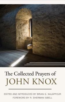 Hardcover The Collected Prayers of John Knox Book