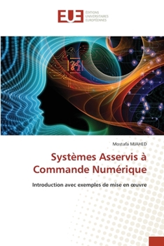 Systèmes Asservis à Commande Numérique (French Edition)
