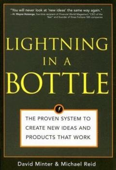 Paperback Lightning in a Bottle: The Proven System to Create New Ideas and Products That Work Book