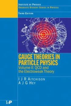 Paperback Gauge Theories in Particle Physics, Volume II: QCD and the Electroweak Theory Book